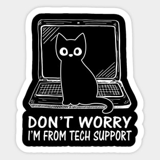 Funny Cat Don't Worry I'm From Tech Support Sticker